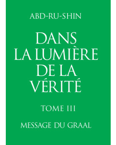 Dans la Lumière de la Vérité – Message du Graal, Tome 3 (E-Book)