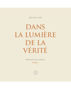 Dans la Lumière de la Vérité – Message du Graal, Tome 1 (Téléchargement MP3)